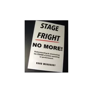 Stage Fright – No More! by Rand Woodbury