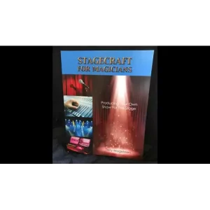 Stagecraft For Magicians: Producing Your Own S by Terry Magelssen