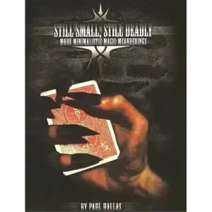 Still Small, Still Deadly by Paul Hallas