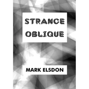 Strange Oblique by Mark Elsdon