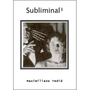 Subliminal 3 by Maximillano Yedid