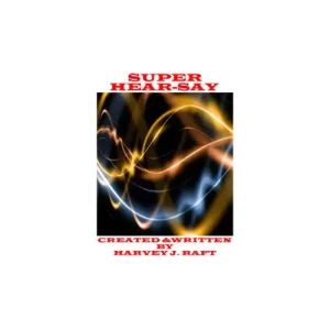 Super Hear-Say by Harvey Raft