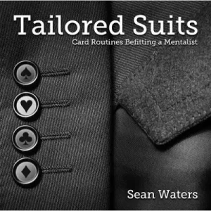 Tailored Suits: Card Routines Befitting A Mentalis by Sean Waters
