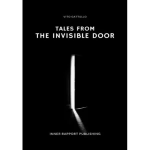 Tales From The Invisible Door by Vito Gattullo
