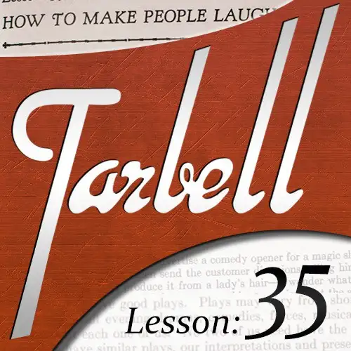 Tarbell 35: How To Make People Laugh by Dan Harlan