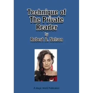 Technique Of The Private Reader by Robert A. Nelson