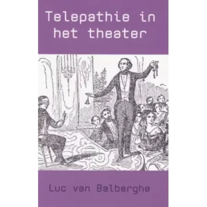 Telepathie In Het Theater by Luc Van Balberghe