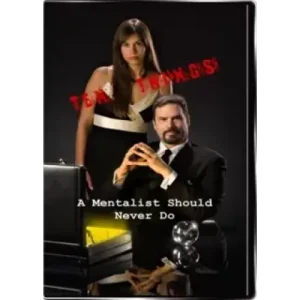 Ten Things A Mentalist Should Never Do by John Riggs