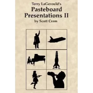 Terry Lagerould’S Pasteboard Presentations Ii by Scott Cram