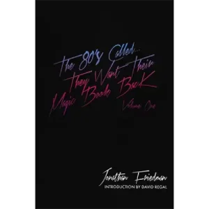 The 80’S Called…They Want Their Magic Book by Jonathan Friedman
