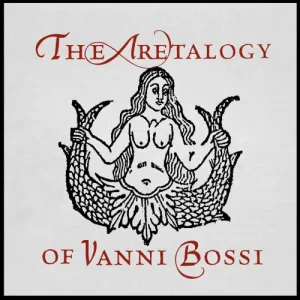 The Aretalogy Of Vanni Bossi by Stephen Minch