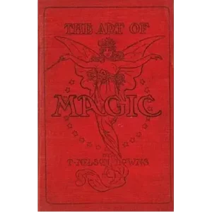 The Art Of Magic by Thomas Nelson Downs