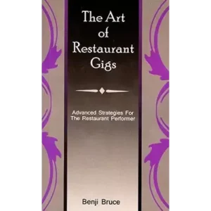 The Art Of Restaurant Gigs by Benji Bruce