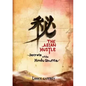The Asian Hustle Secrets Of The Hindu Shuffle by Lance Caffrey