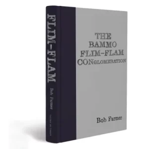 The Bammo Flim-Flam Conglomeration by Bob Farmer