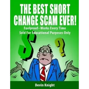 The Best Short Change Scam Ever by Devin Knight
