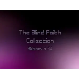 The Blind Faith Collection by Abhinav & Aj