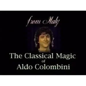 The Classics of Magic by Aldo Colombini
