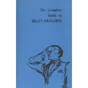 The Complete Guide To Billet Switching by Tony Corinda & Ralph W. Read