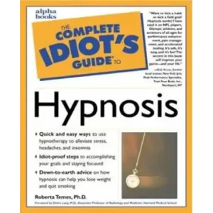 The Complete Idiot’S Guide To Hypnosis by Roberta Temes