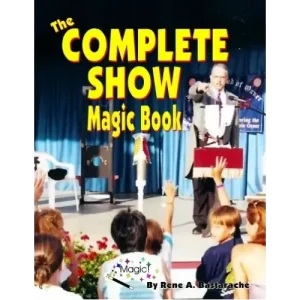 The Complete Show Magic Book by Rene Bastarache