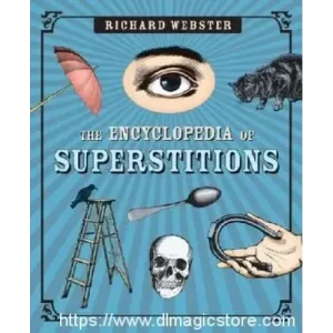 The Encyclopedia Of Superstitions by Richard Webster