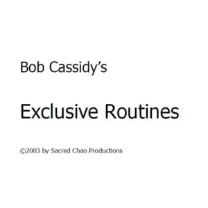 The Exclusive Routines by Bob Cassidy