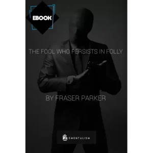 The Fool Who Persists In Folly by Fraser Parker