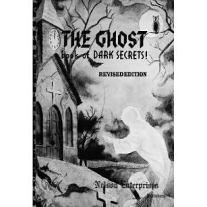 The Ghost Book Of Dark Secrets by Robert A. Nelson