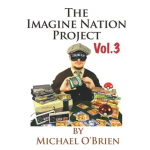 The Imagine Nation Project Vol 3 by Michael R O’Brien