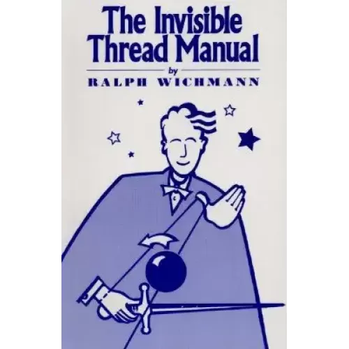 The Invisible Thread Manual Or The String by Ralf Wichmann-Braco