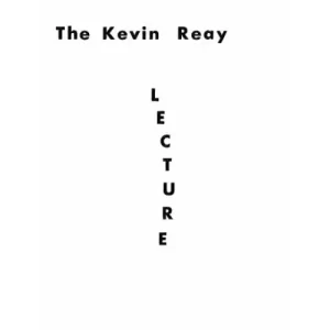 The Kevin Reay Lecture by Kevin Reay