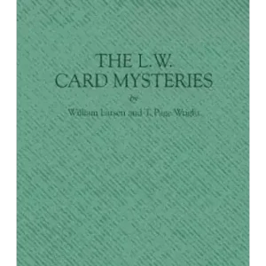The L.W. Card Mysteries by William Larsen Sr T. Page Wright