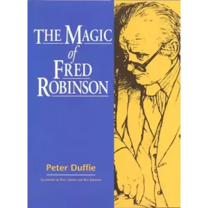 The Magic of Fred Robinson by Peter Duffie