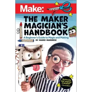 The Maker Magician’S Handbook by Mario Marchese