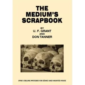 The Medium’S Scrapbook by U.F. Grant