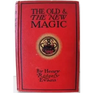 The Old And The New Magic by Henry Ridgely Evans
