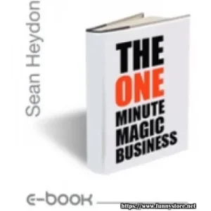 The One Minute Magic Business by Sean Heydon