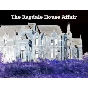 The Ragdale House Affair