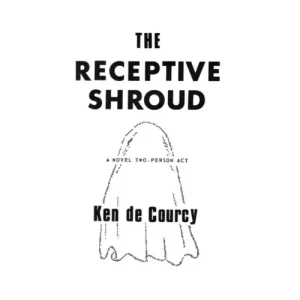The Receptive Shroud by Ken De Courcy