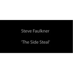 The Side Steal by Steve Faulkner