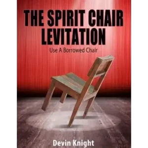 The Spirit Chair Levitation by Devin Knight