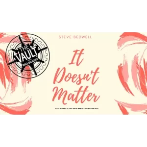 The Vault – It Doesn’T Matter by Steve Bedwell
