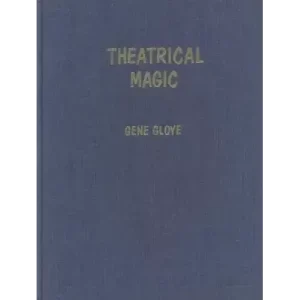 Theatrical Magic by Eugene E. Gloye