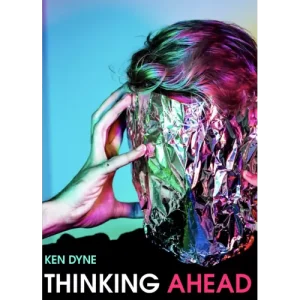 Thinking Ahead by Ken Dyne