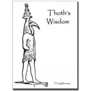 Thoth’S Wisdom by Craig Browning