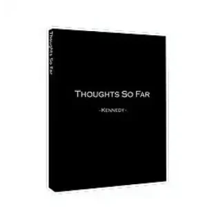 Thoughts So Far by Ken Dyne