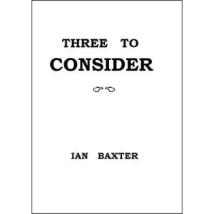 Three To Consider by Ian Baxter