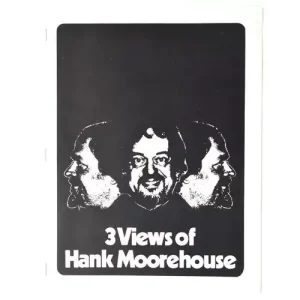 Three Views Of Hank Moorehouse, Inscribed And Signed by Hank Moorehouse