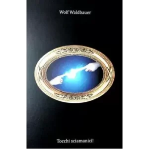 Tocchi Sciamanici by Wolf Waldbauer